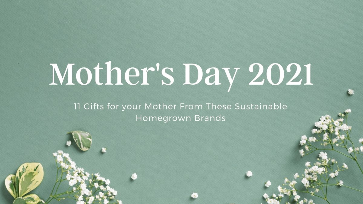 Mother's Day Gifting Guide 2021: Products from 11 Sustainable Homegrown Brands - Studio Covers